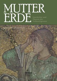 Produktbild: Dieterich, A: Mutter Erde. Geschichte und Theorie der Volksr