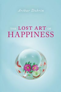 Produktbild: The Lost Art of Happiness