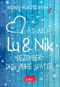 Produktbild: Lu & Nik. Dezember. Ein Jahr sp&auml;ter.