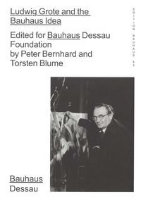 Produktbild: Ludwig Grote and the Bauhaus Idea