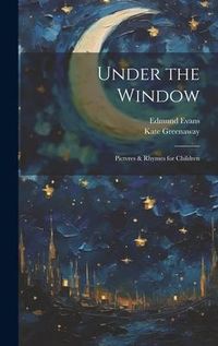 Produktbild: Under the Window; Pictvres & Rhymes for Children