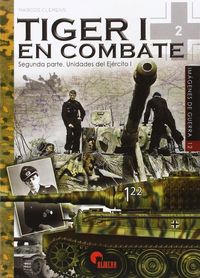 Produktbild: Tiger I en combate : segunda parte : unidades del ej&eacute;rcito I