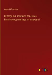 Produktbild: Beitr&auml;ge zur Kenntniss der ersten Entwicklungsvorg&auml;nge im Insektenei