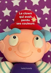 Produktbild: Le clown qui avait perdu ses couleurs