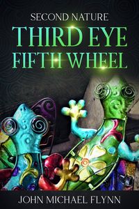Produktbild: Second Nature, Third Eye, Fifth Wheel