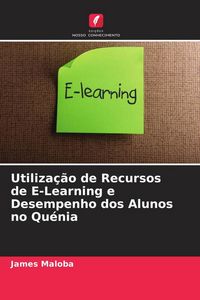 Produktbild: Utiliza&ccedil;&atilde;o de Recursos de E-Learning e Desempenho dos Alunos no Qu&eacute;nia