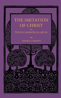 Produktbild: The Imitation of Christ; Or, the Ecclesiastical Music