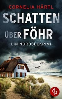 Produktbild: Schatten &uuml;ber F&ouml;hr | Ein aufregender Nordseekrimi &uuml;ber dunkle Geheimnisse auf der Insel