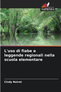 Produktbild: L'uso di fiabe e leggende regionali nella scuola elementare