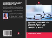 Produktbild: Avalia&ccedil;&atilde;o da Atitude dos Alunos Avistados em Rumo aos Pares com Defici&ecirc;ncia Visual