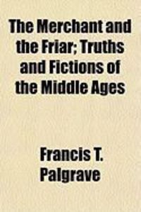 Produktbild: The Merchant and the Friar; Truths and Fictions of the Middle Ages