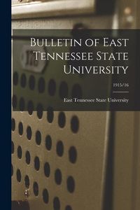 Produktbild: Bulletin of East Tennessee State University; 1915/16