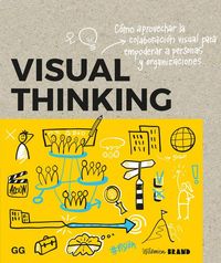 Produktbild: Visual thinking : cómo aprovechar la colaboración visual para empoderar a personas y organizaciones