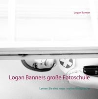 Produktbild: Logan Banners gro&szlig;e Fotoschule