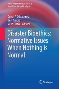 Produktbild: Disaster Bioethics: Normative Issues When Nothing is Normal