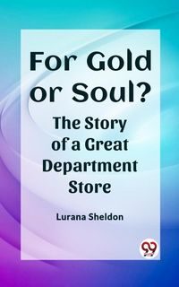 Produktbild: For Gold or Soul? The Story of a Great Department Store
