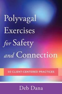 Produktbild: Polyvagal&nbsp;Exercises for Safety and Connection - 50 Client-Centered Practices