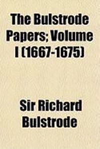 Produktbild: The Bulstrode Papers; Volume I (1667-1675)