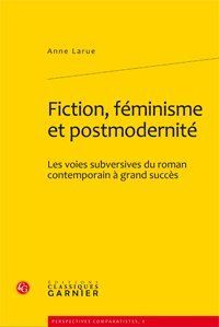 Produktbild: Fiction, Feminisme Et Postmodernite; Les Voies Subversives Du Roman