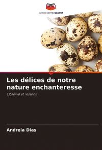 Produktbild: Les d&eacute;lices de notre nature enchanteresse