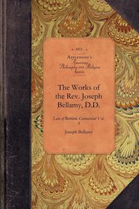 Produktbild: The Works of the Rev. Joseph Bellamy, D.D.