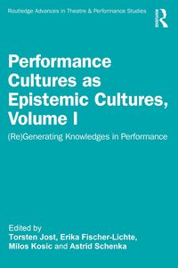Produktbild: Performance Cultures as Epistemic Cultures, Volume I