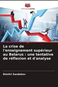 Produktbild: La crise de l'enseignement sup&eacute;rieur au Belarus : une tentative de r&eacute;flexion et d'analyse