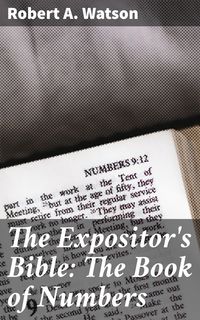 Produktbild: The Expositor's Bible: The Book of Numbers