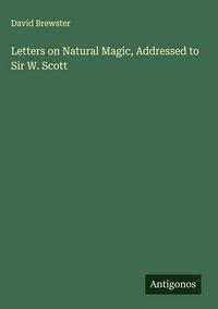 Produktbild: Letters on Natural Magic, Addressed to Sir W. Scott