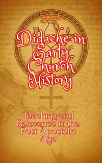 Produktbild: Didache in Early Church History (Exploring Biblical History, #1)