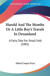 Produktbild: Fryer, A: Harold And The Months Or A Little Boy's Travels In