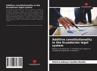 Produktbild: Additive constitutionality in the Ecuadorian legal system