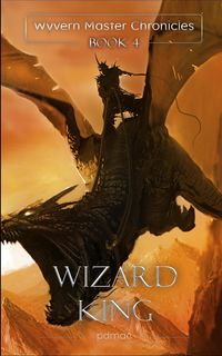 Produktbild: Wizard King (Wyvern Master Chronicles, #4)