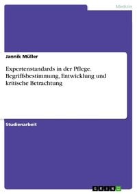 Produktbild: Expertenstandards in der Pflege. Begriffsbestimmung, Entwicklung und kritische Betrachtung