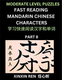 Produktbild: Moderate Puzzles to Read Chinese Characters (Part 8) - Learn to Recognize Simplified Mandarin Chinese Characters by Solving Characters Activities, HSK All Levels