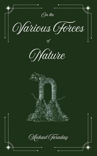 Produktbild: On the Various Forces of Nature and Their Relations to Each Other