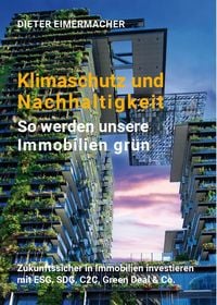 Produktbild: Klimaschutz und Nachhaltigkeit &ndash; so werden unsere Immobilien gr&uuml;n