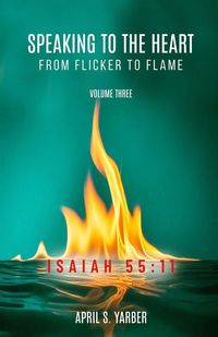 Produktbild: Speaking to the Heart from Flicker to Flame, Volume three, ISAIAH 55