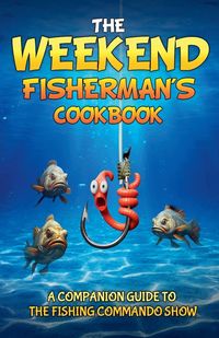 Produktbild: The Weekend Fisherman's Cookbook