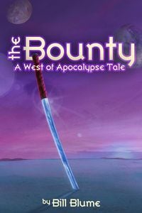 Produktbild: The Bounty: A West of Apocalypse Tale