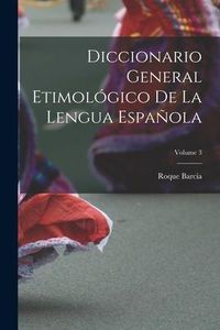 Produktbild: Diccionario General Etimol&oacute;gico De La Lengua Espa&ntilde;ola; Volume 3