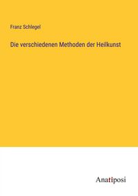 Produktbild: Die verschiedenen Methoden der Heilkunst
