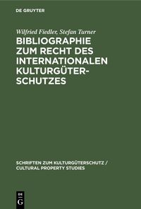 Produktbild: Bibliographie zum Recht des Internationalen Kulturg&uuml;terschutzes