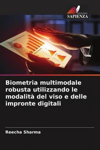 Produktbild: Biometria multimodale robusta utilizzando le modalit&agrave; del viso e delle impronte digitali