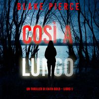 Produktbild: Così a Lungo (Un Thriller di Faith Bold – Libro 1)
