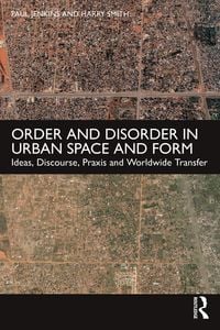 Produktbild: Order and Disorder in Urban Space and Form