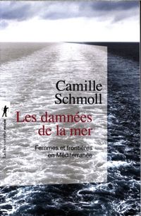 Produktbild: Les damn&eacute;es de la mer : femmes et fronti&egrave;res en M&eacute;diterran&eacute;e