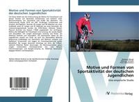 Produktbild: Motive und Formen von Sportaktivit&auml;t der deutschen Jugendlichen