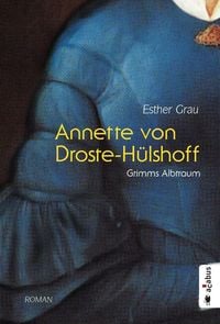 Produktbild: Annette von Droste-H&uuml;lshoff. Grimms Albtraum