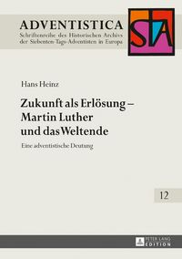 Produktbild: Zukunft als Erl&ouml;sung &ndash; Martin Luther und das Weltende